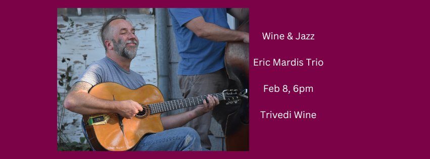 Wine & Jazz: Eric Mardis Trio