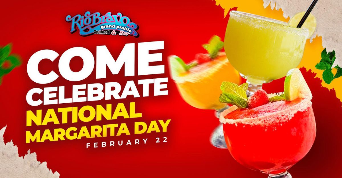 National Margarita day at Rio Bravo Grand Prairie 