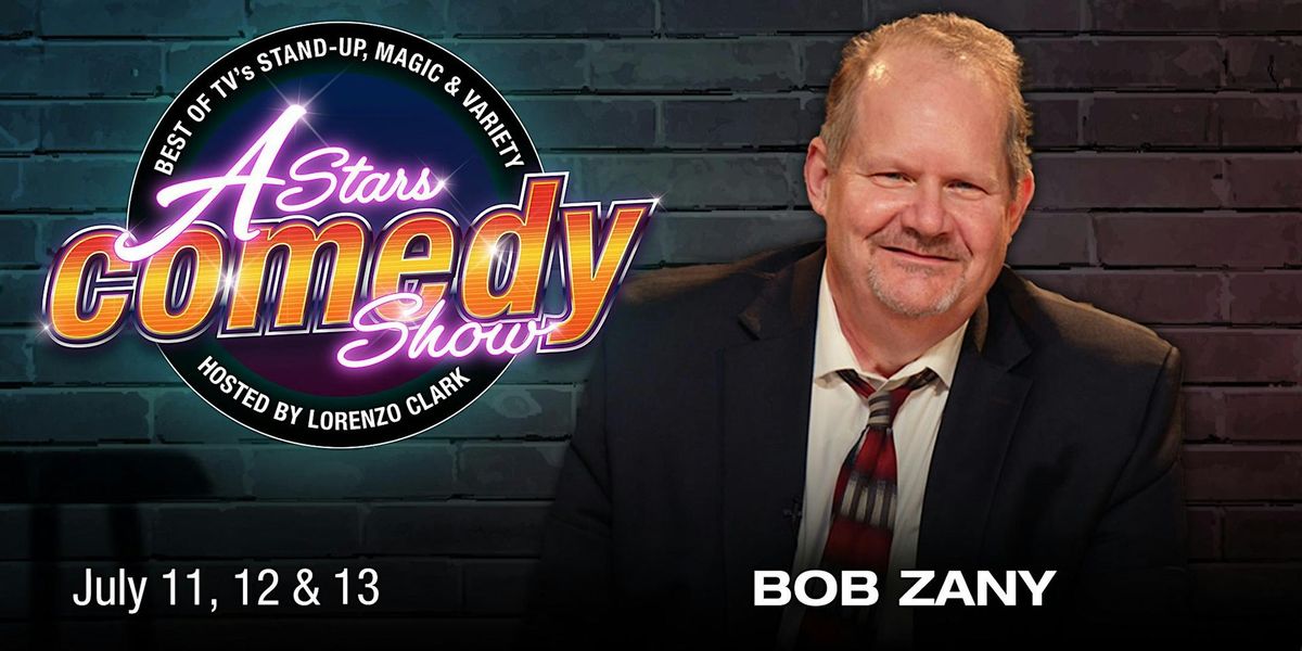 A-Stars Comedy: Bob Zany