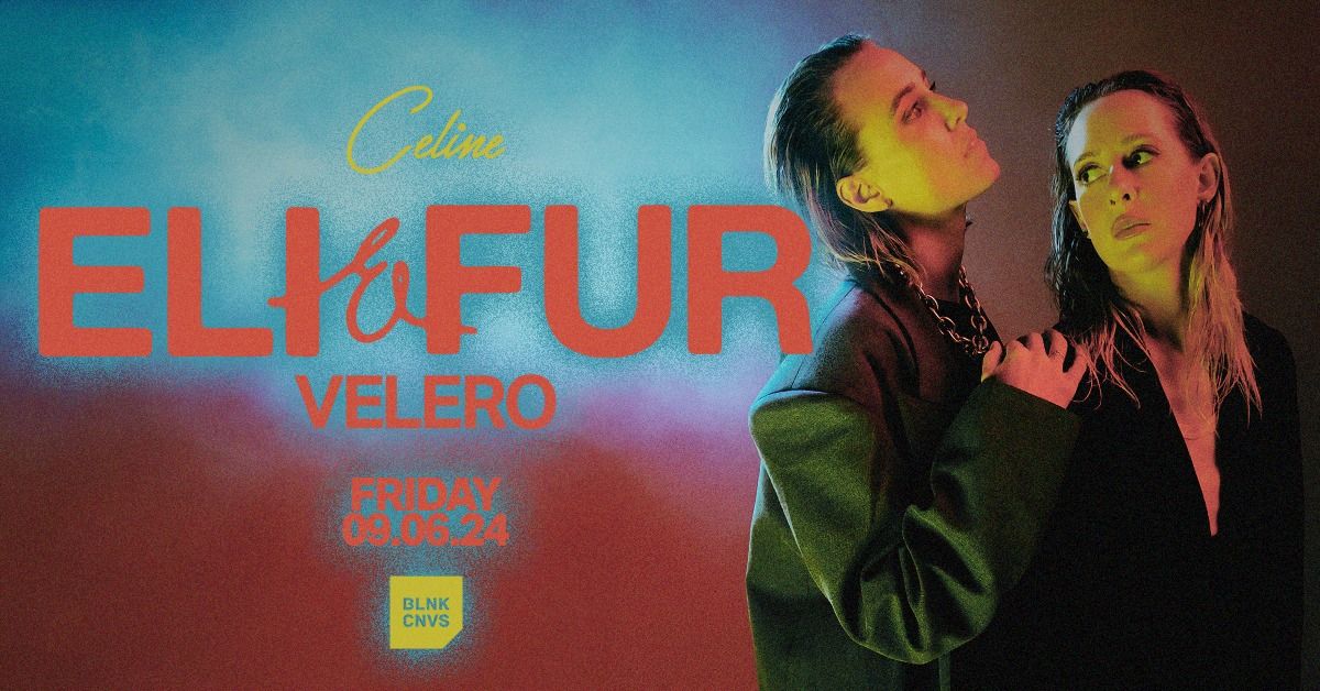 Eli & Fur at Celine Orlando | Fri 09.06.24
