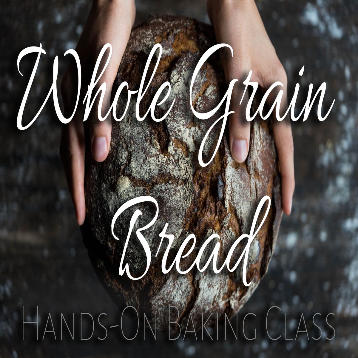 Whole Grain Breads Class