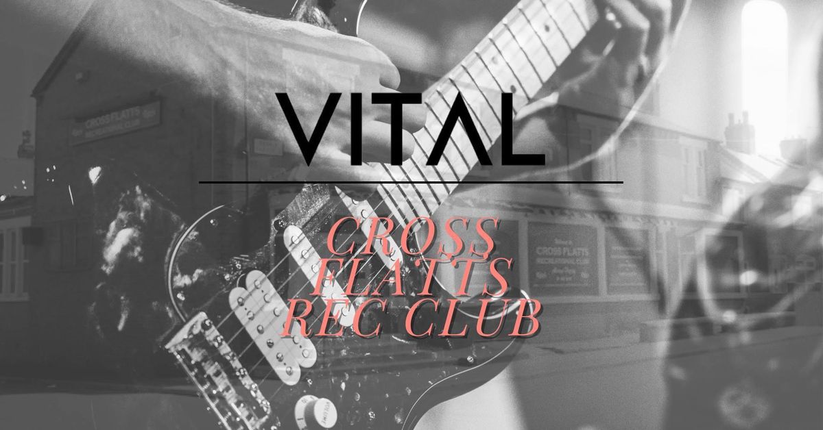 VITAL @ Cross Flatts Rec Club