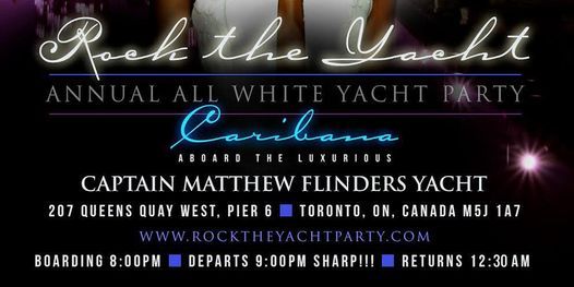 ROCK THE YACHT THE 8th ANNUAL ALL WHITE YACHT PARTY \u2022 TORONTO CARIBANA 2021