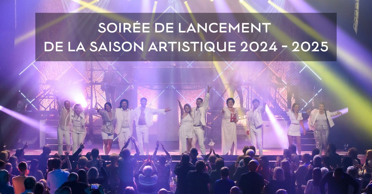 SOIR\u00c9E DE LANCEMENT DE SAISON 2024 - 2025