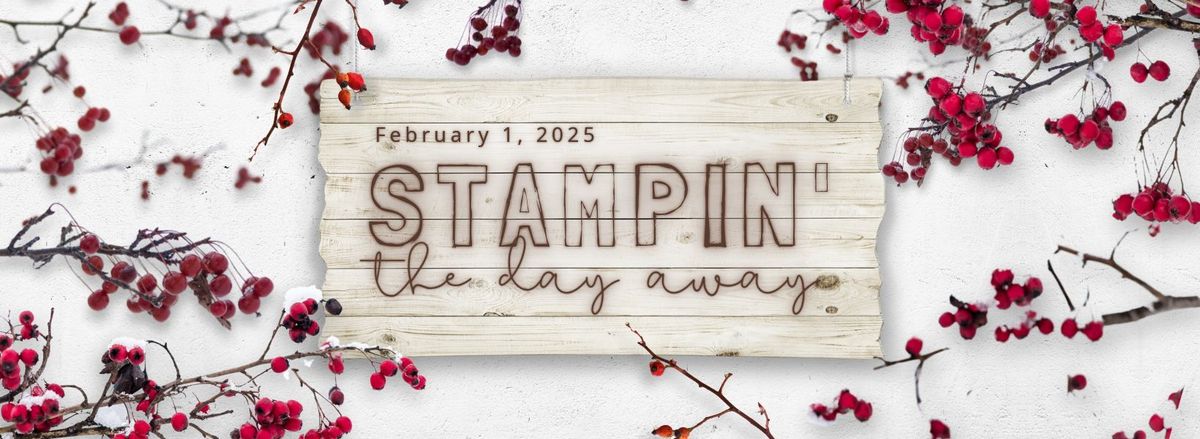 Stampin' the Day Away