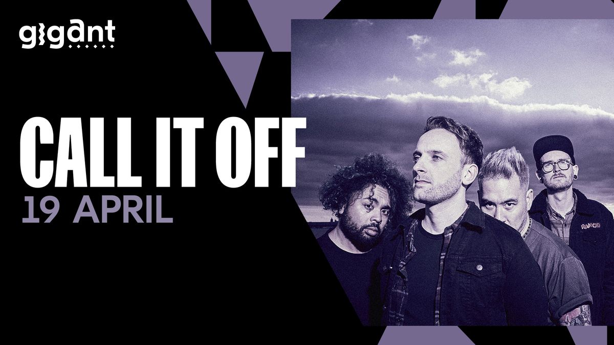 Call It Off | GIGANT, Apeldoorn