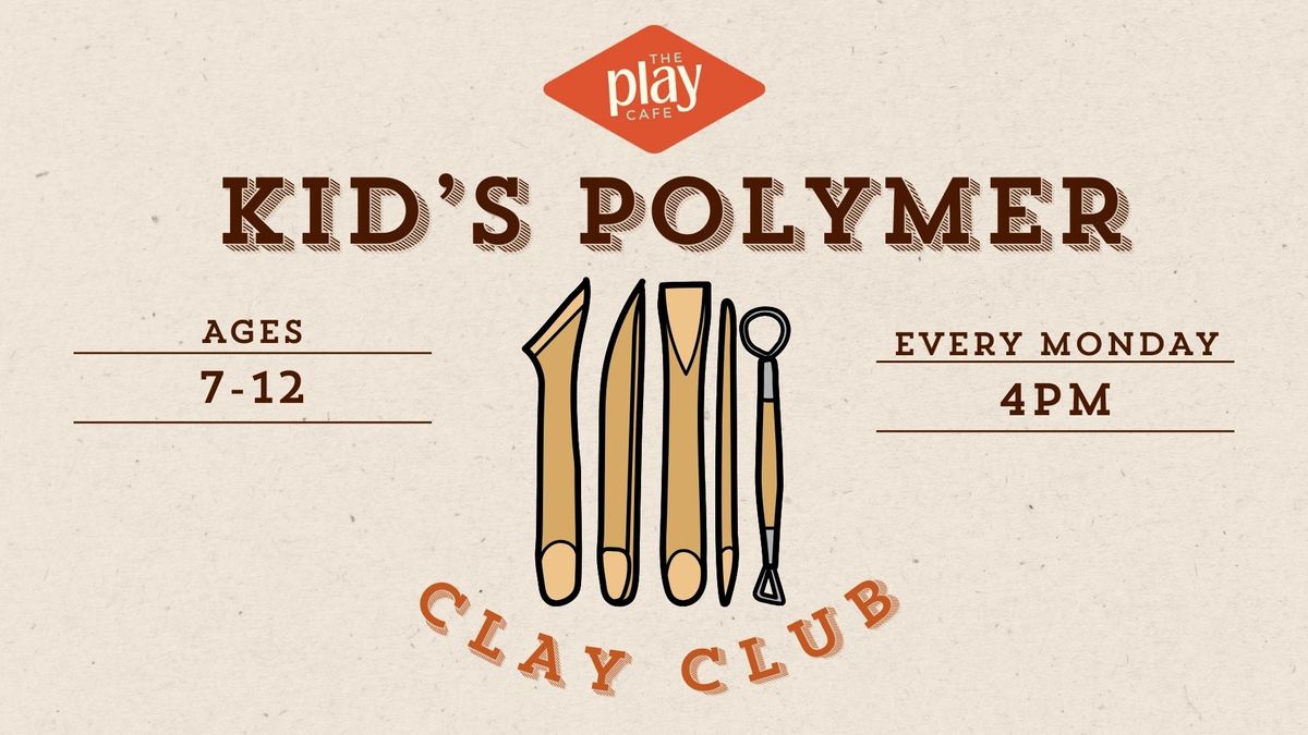 Kid's Polymer Clay Club 