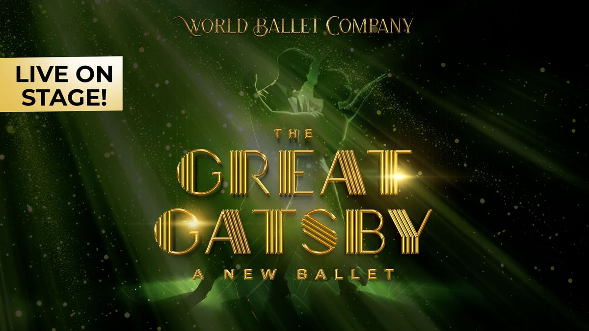 World Ballet Company - The Great Gatsby Ballet at Curtis M Phillips Center for Performing Arts