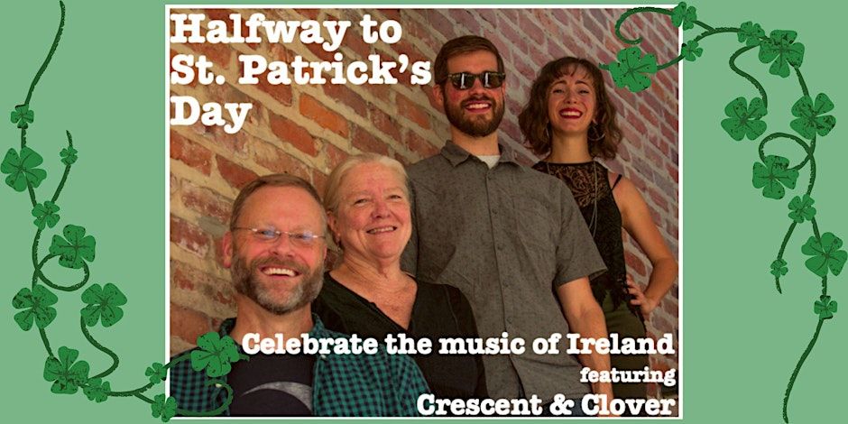 Halfway to St. Patrick's Day: The Music of Ireland with Crescent & Clover