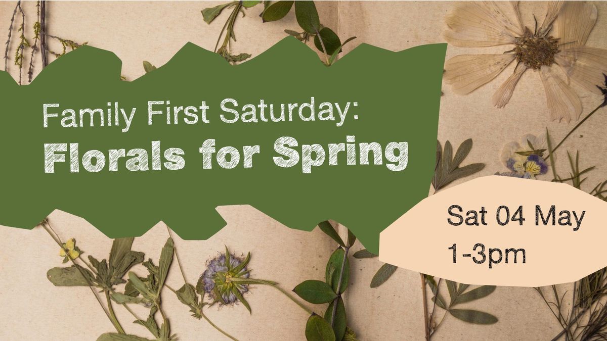 Family First Saturday: Florals for Spring 
