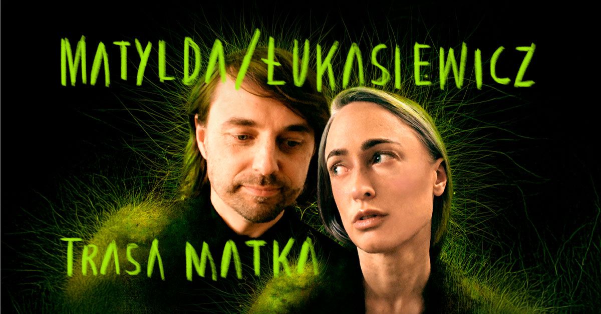 MATYLDA\/\u0141UKASIEWICZ - Lublin Centrum Kongresowe UP