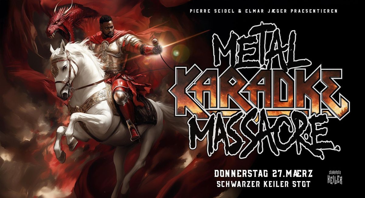 Metal Karaoke Massacre \u2020 M\u00e4rz 2025 \u2020 Schwarzer Keiler Stuttgart