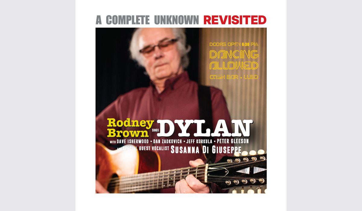 A Complete Unknown Revisited - Rodney Brown Sings Dylan