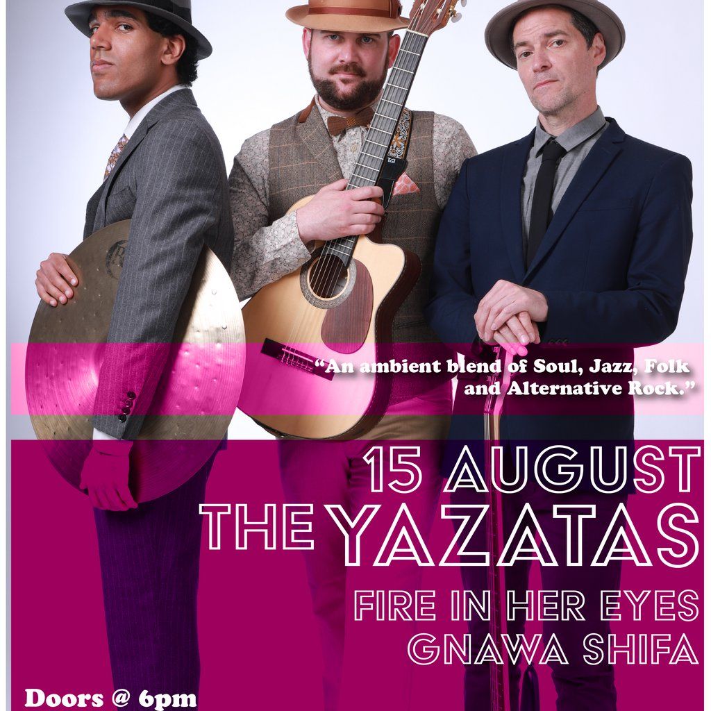 The 'Yazatas + Fire In Her Eyes + Gnawa Shifa