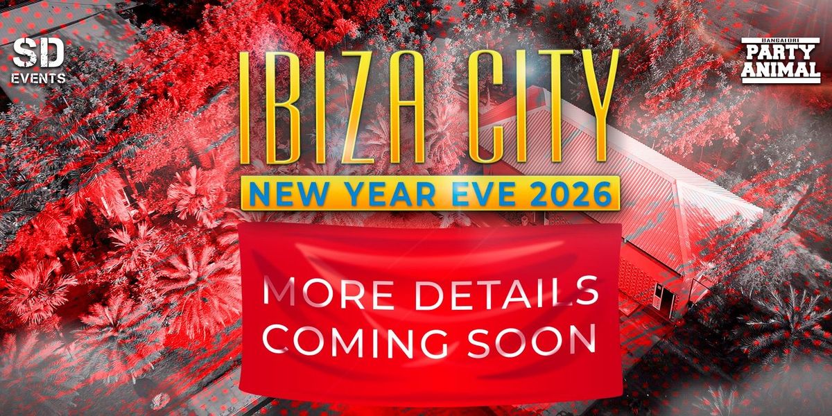 Ibiza City 2026 - New Year Eve Party