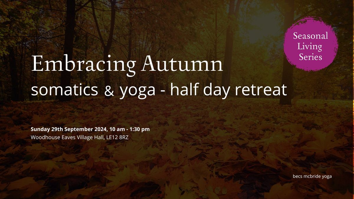 Embracing Autumn - Half Day Retreat