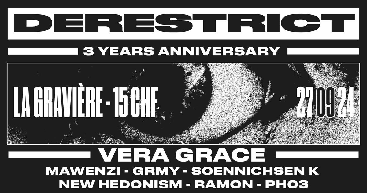 DERESTRICT 3 YEARS : VERA GRACE + MAWENZI + GRMY + SOENNICHSEN K + NEW HEDONISM + RAMON + PH03