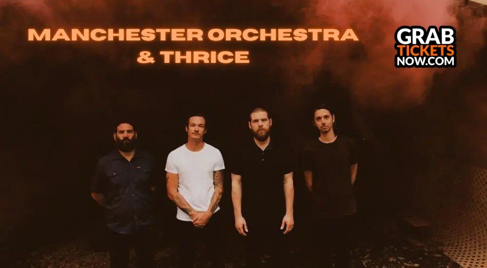 Manchester Orchestra & Thrice Tickets 