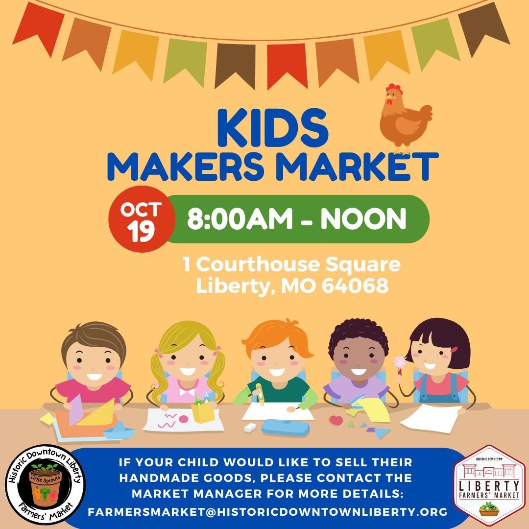 Fall Kids Makers Market \u00b7 Historic Downtown Liberty Farmers Market