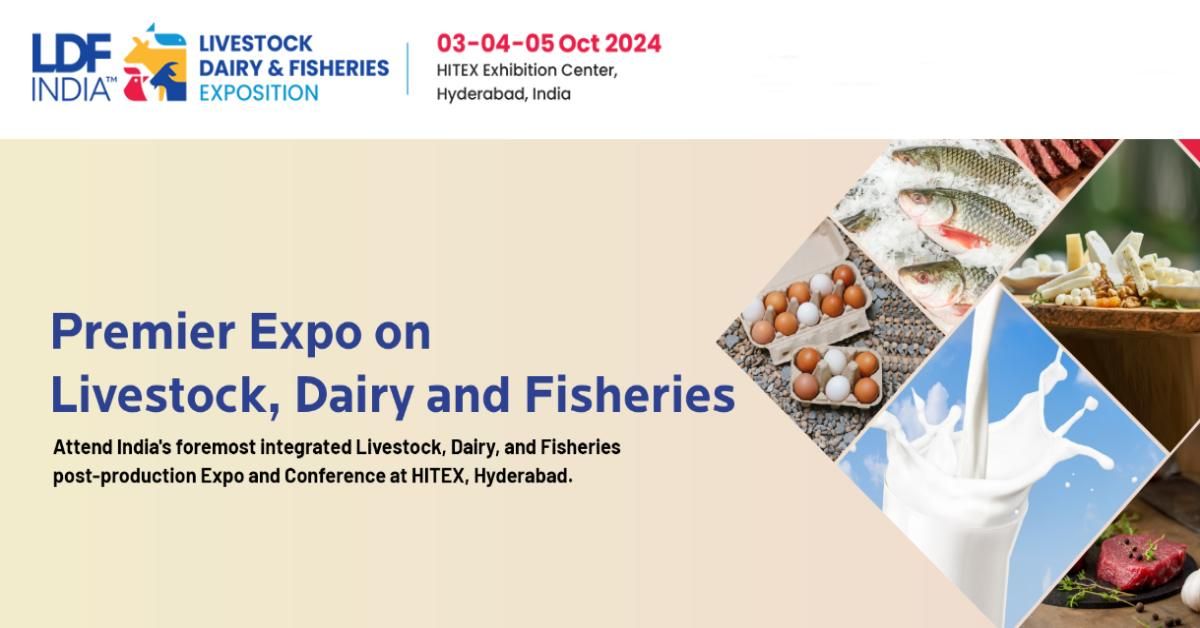 LDF INDIA - Livestock Dairy & Fisheries Exposition 2024