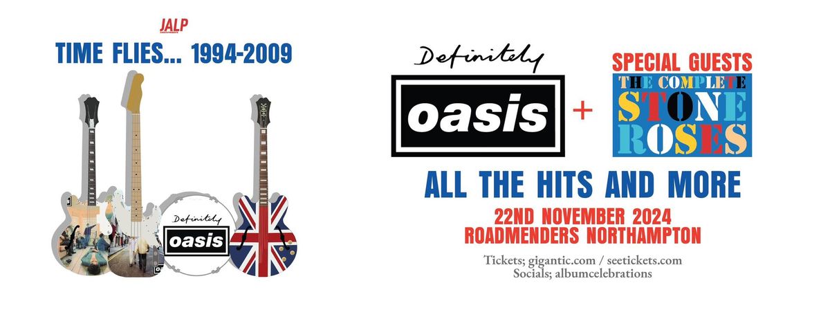 Definitely Oasis & The Complete Stone Roses  Time Flies 1994 - 2009 LIVE in Northampton!