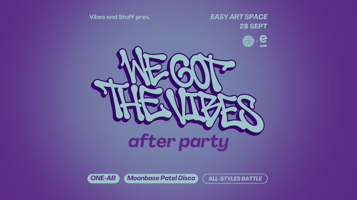 We Got the Vibes | AFTER PARTY