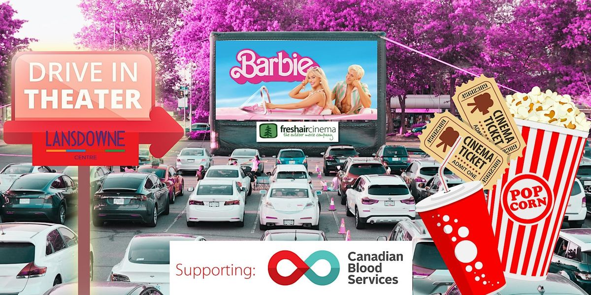 Drive-in Movie: "Barbie" - Supporting Canada Blood Services
