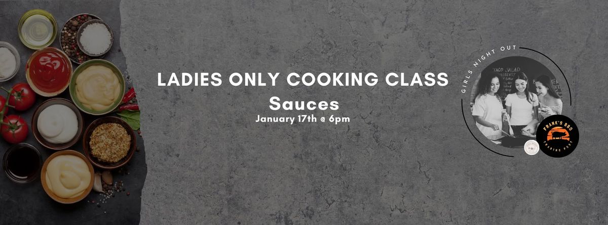 LADIES COOKING CLASS: Savor The Sauce