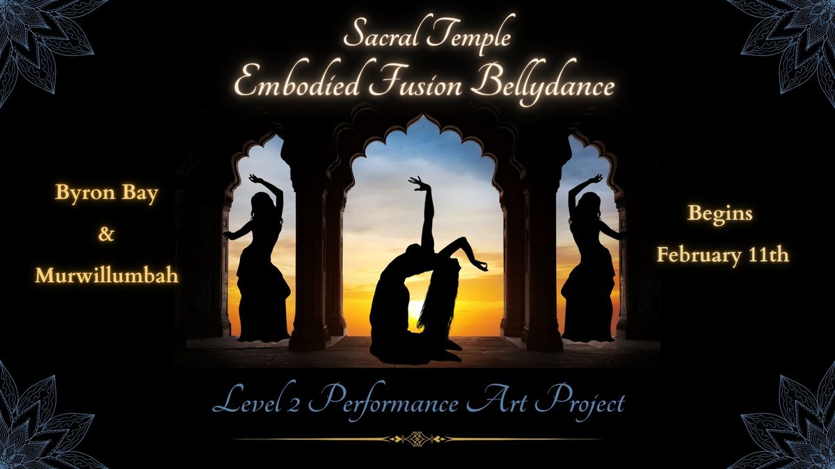 Embodied Fusion Bellydance PERFORMANCE ART PROJECT Level 2