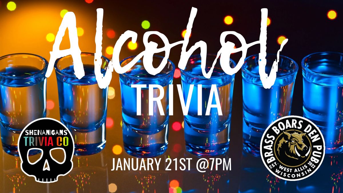 ALCOHOL Trivia! 