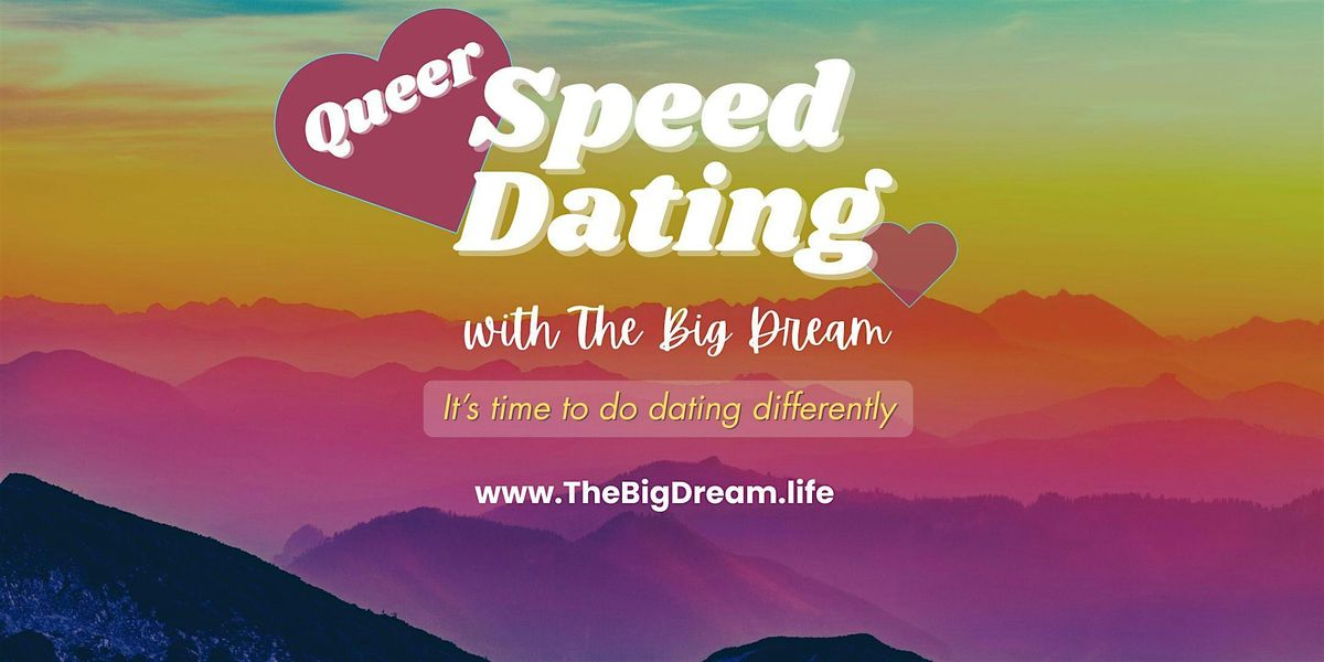 Queer Speed Dating with The Big Dream