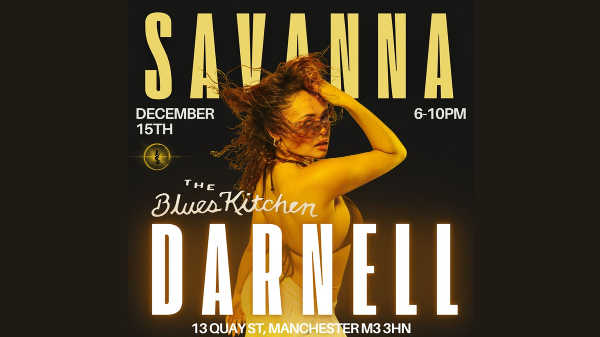 Spotlight0161 Presents: Savanna Darnell at Blues Kitchen