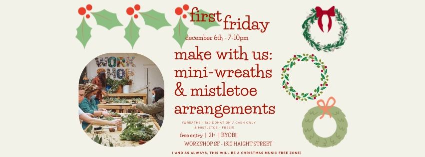 Workshop SF First Fridays: Mini Wreaths + Mistletoe