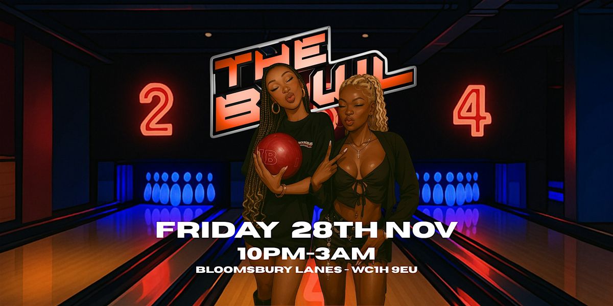 Late Night Bowling Party - The Bowl