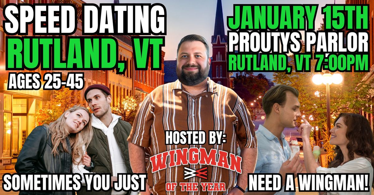 Speed Dating With Wingman Of The Year: Prouty's Parlor Rutland, VT