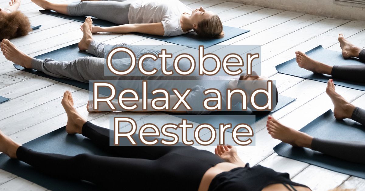 Oct Relax and Restore