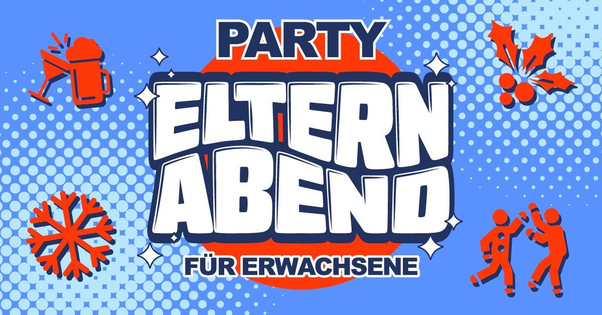 Elternabend - Party f\u00fcr Erwachsene