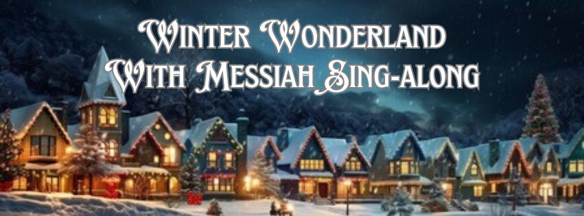 TVMC Christmas Concert - Winter Wonderland with Messiah Sing-Along