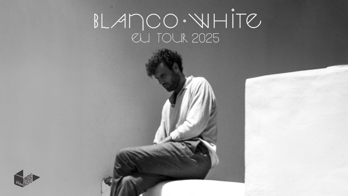 BLANCO WHITE | EU Tour 2025 | Wien