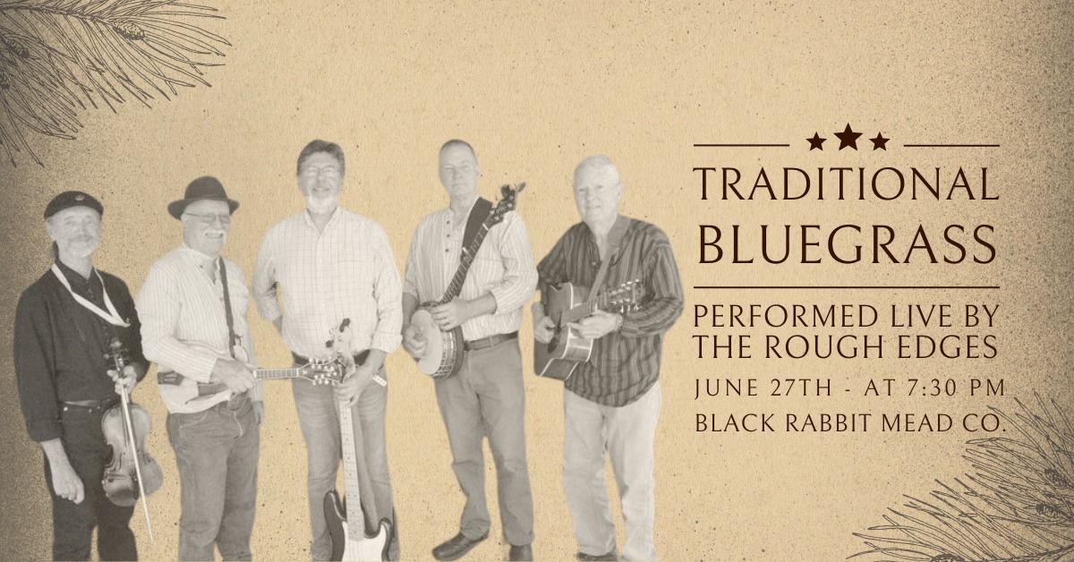 Traditional Bluegrass w\/The Rough Edges