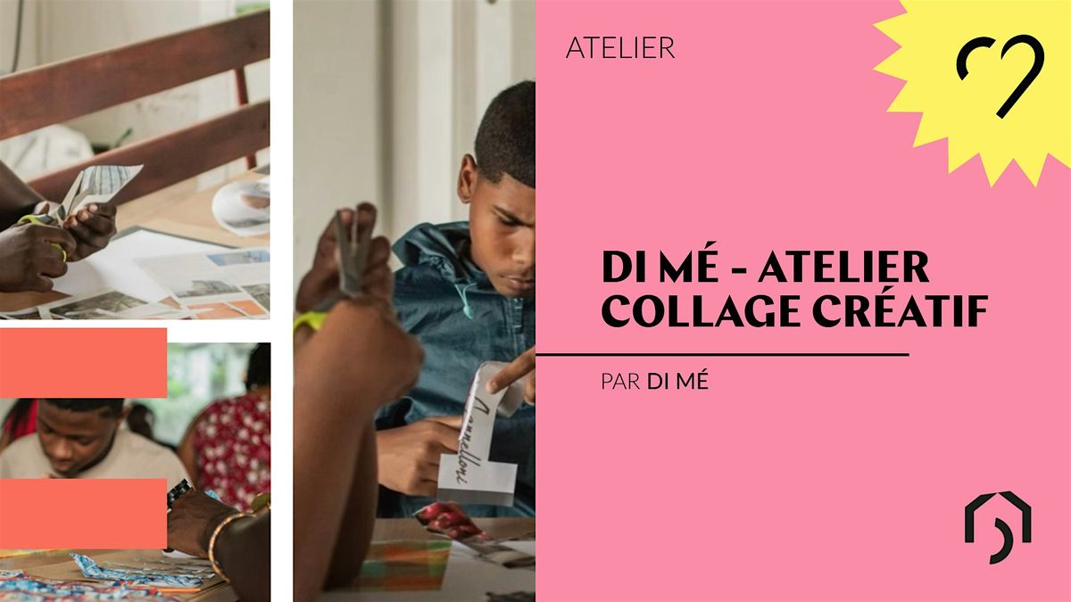 DI M\u00c9 -  Atelier Collage Cr\u00e9atif