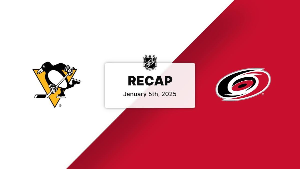 Pittsburgh Penguins vs. Carolina Hurricanes