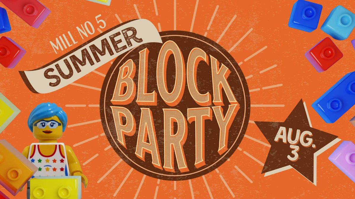 Summer Block Party @Mill No. 5