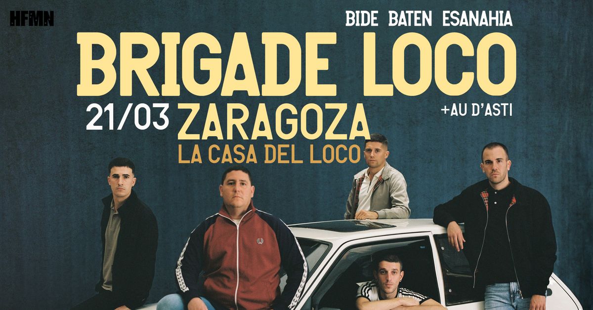 Brigade Loco + Au D'asti (21\/03\/2025) ZARAGOZA @ La Casa del Loco