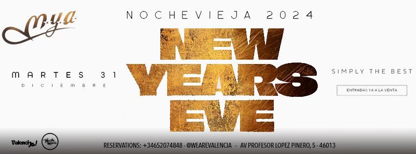 NEW YEARS EVE - MYA CLUB VALENCIA - TUESDAY 31st OF 2024