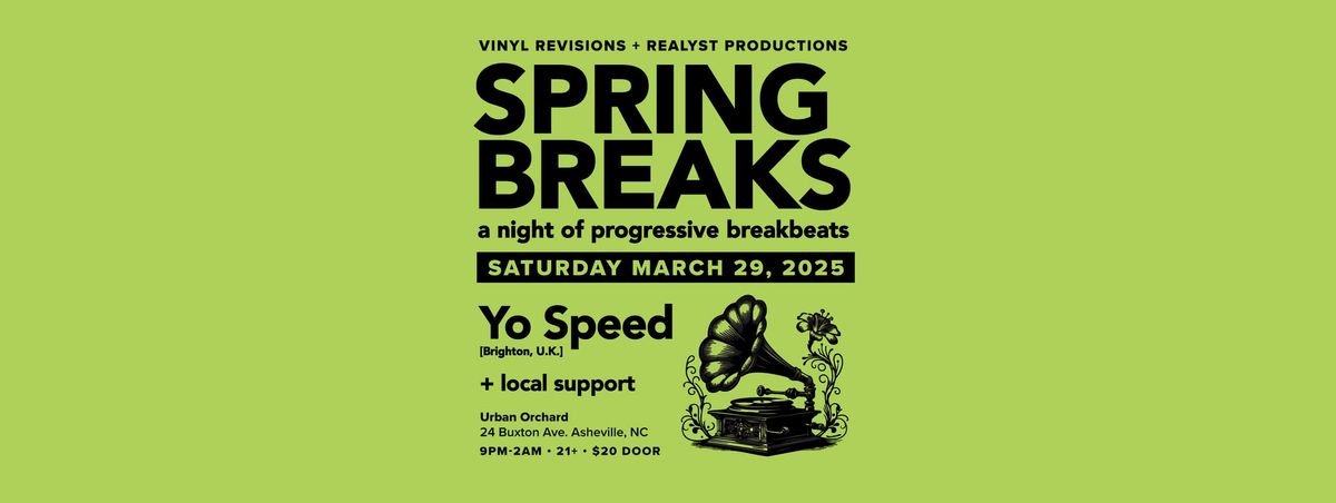 Vinyl Revisions + Realyst Productions presents: Spring Breaks w\/ Yo Speed (UK) + local support