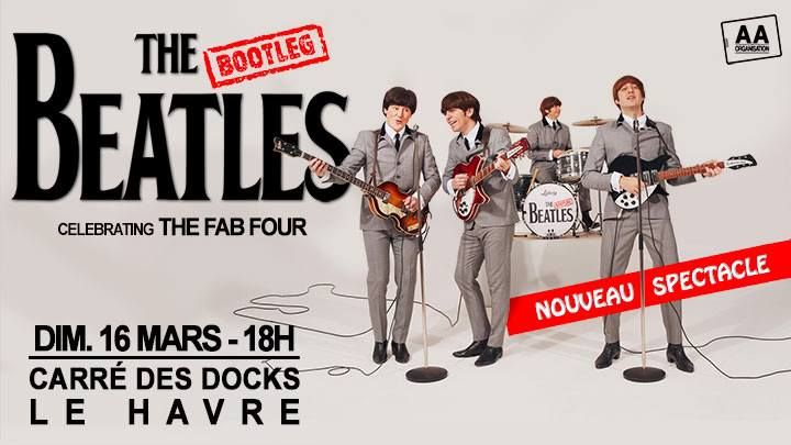 The Bootleg Beatles - Le Havre \u2022 Carr\u00e9 des Docks