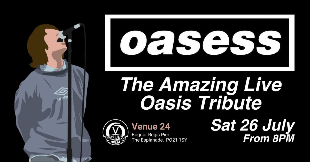 Oasess - The Amazing Oasis Live Tribute