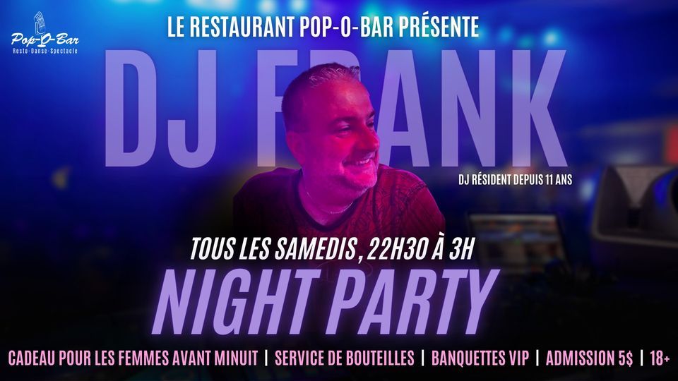 Les Samedis Night Party avec DJ Frank au Restaurant Pop-O-Bar de Gatineau