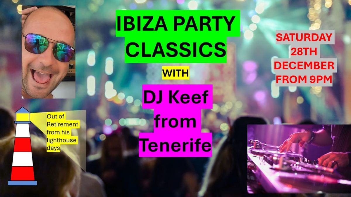 Ibiza Party Classics With DJ Keef from Tenerife @ The New Inn